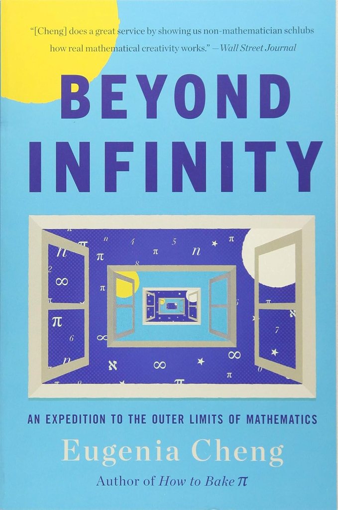 Book cover for "Beyond Infinity: An Expedition to the Outer Limits of Mathematics" by Eugenia Cheng