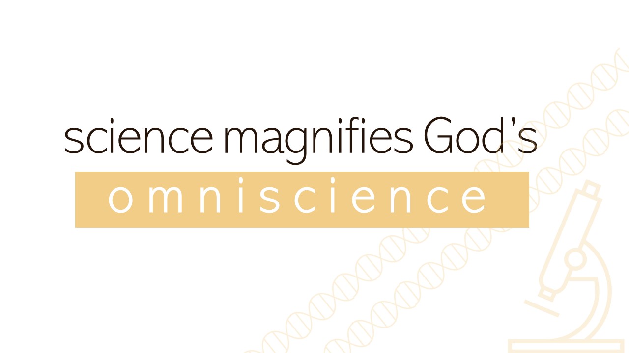 "science magnifies God's omniscience"